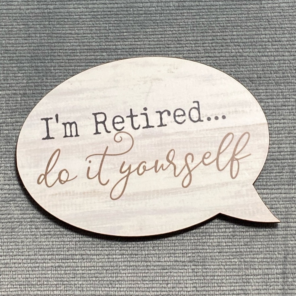 The Spring Shop Speech Bubble Sign Retirement Funny Magnet